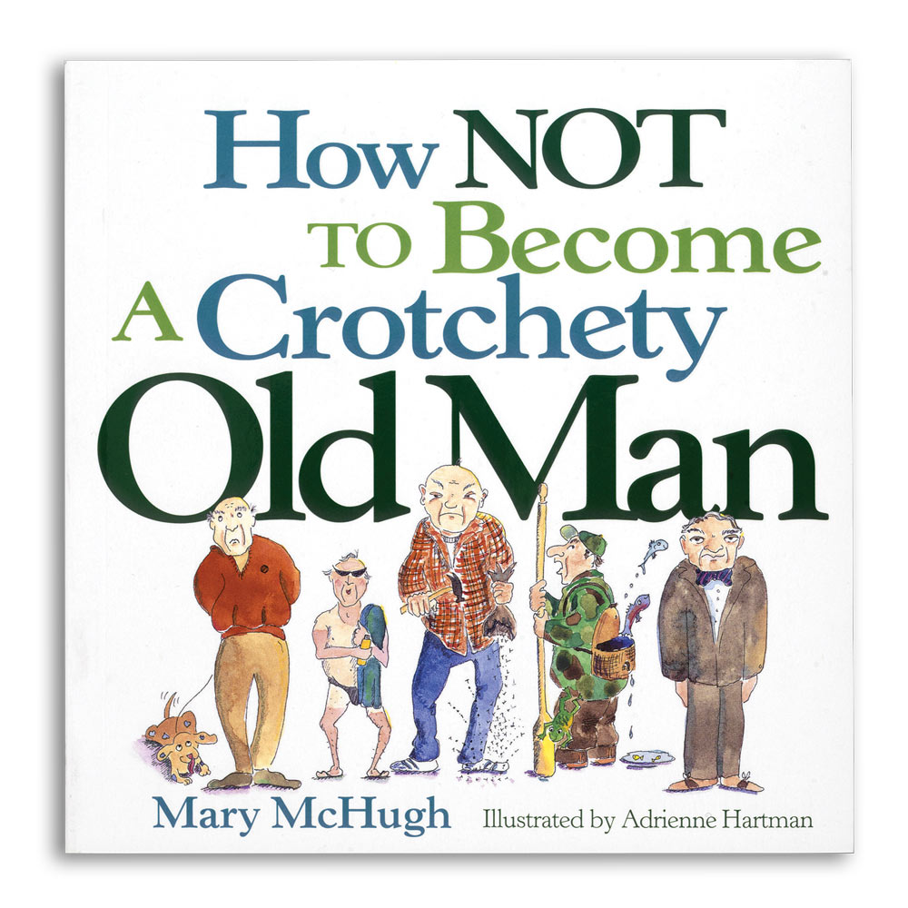 Become　Crotchety　How　Not　Old　To　Pieces　A　Man　Bits　and