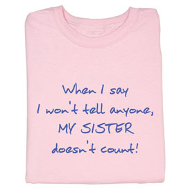 I Won't Tell My Sister T-Shirt