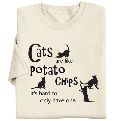 Cats are Like Potato Chips Tee