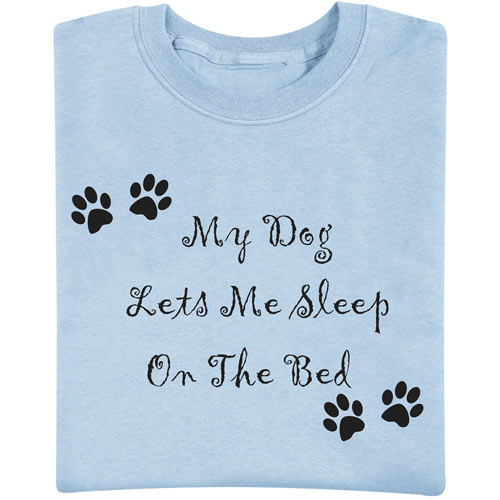My Dog Lets Me Sleep on the Bed T-Shirt