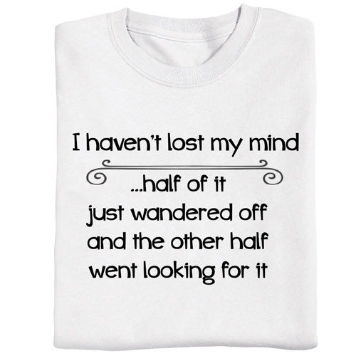 Lost My Mind T- Shirt