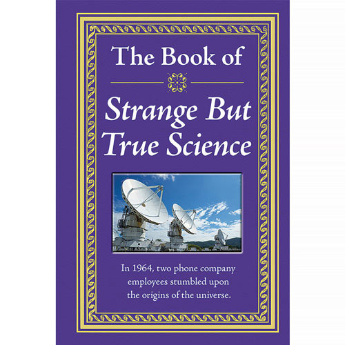 The Know-It-All Library - The Book Of Strange But True Science