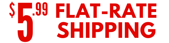 $5.99 Flat Rate Shipping