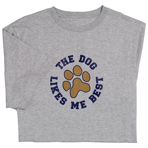 The Dog Likes Me Best - Tee