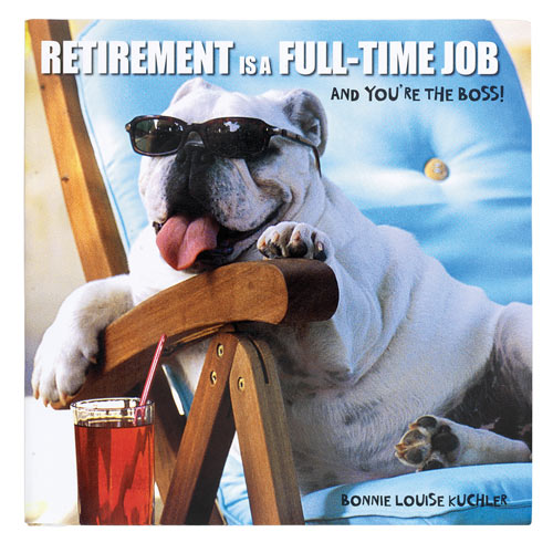 Retirement is a Full Time Job Book