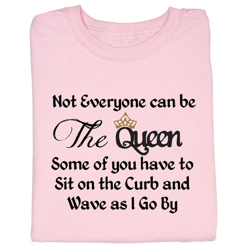 Be The Queen T- Shirt