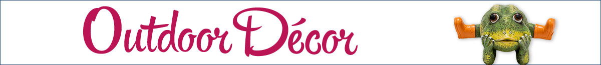 Outdoor D&eacute;cor