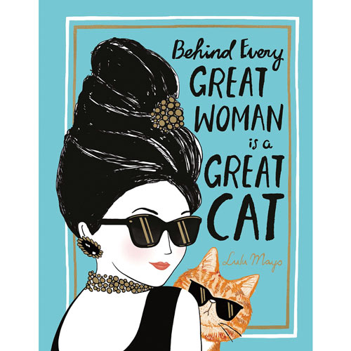 Behind Every Great Woman Is A Great Cat