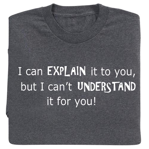 Explain It Novelty T-shirt