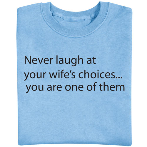 Wife's Choices- Novelty T-shirt