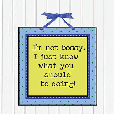I'm Not Bossy! Plaque